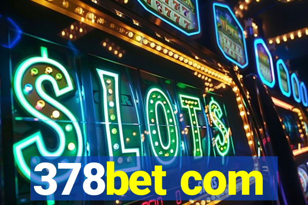 378bet com